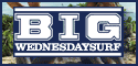Big Wednesday Surf