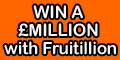 Win a Million Pounds free with Fruitillion